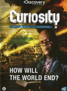 Curiosity: How Will the World End? |   DVD